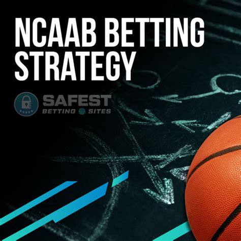 Best Betting Strategies for College Basketball .